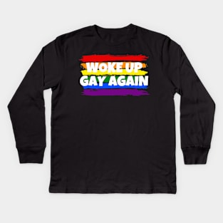 woke up gay again Kids Long Sleeve T-Shirt